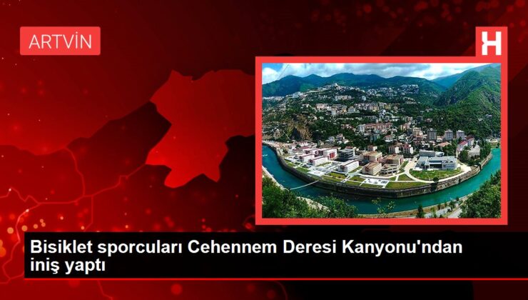 Bisiklet atletleri Cehennem Deresi Kanyonu’ndan iniş yaptı